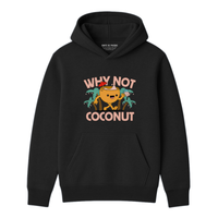 Hoodie Why Not Coconut