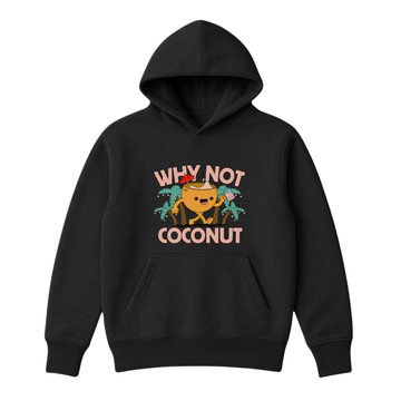Hoodie Why Not Coconut