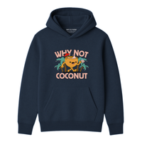 Hoodie Why Not Coconut