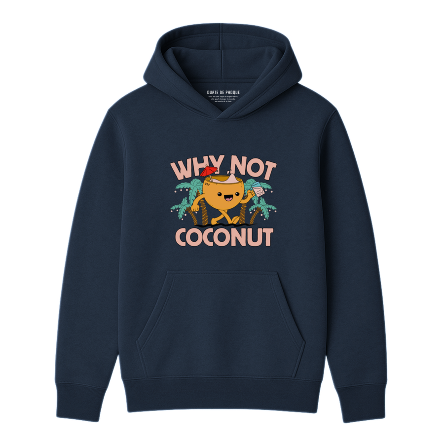 Hoodie Why Not Coconut