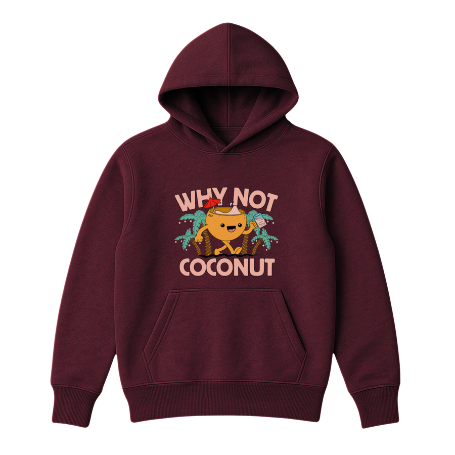 Hoodie Why Not Coconut