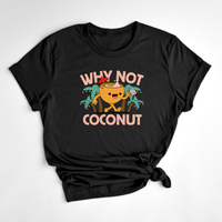 WHY NOT COCONUT T-SHIRT