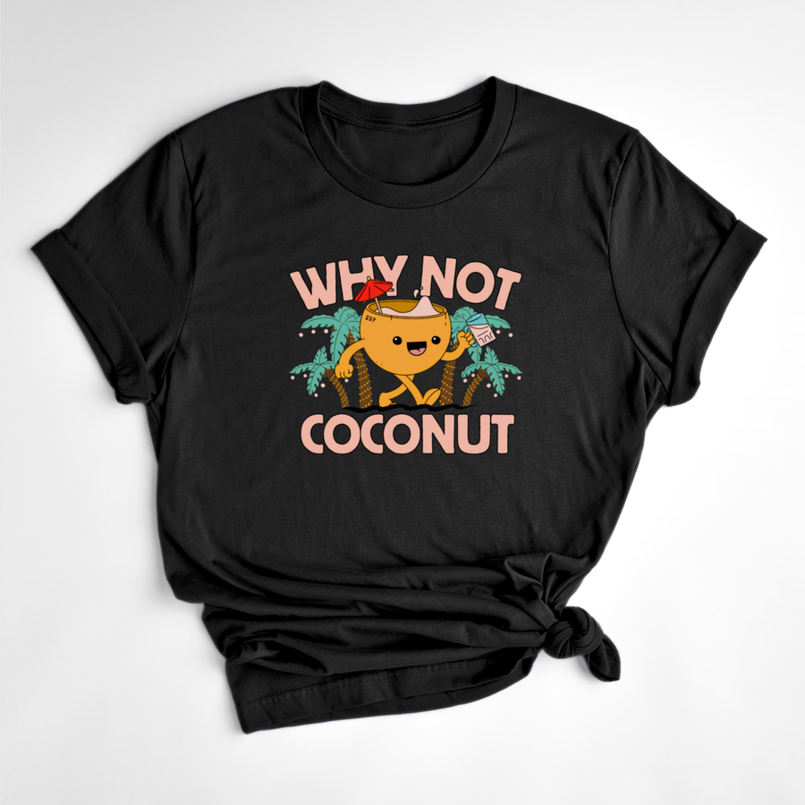 WHY NOT COCONUT T-SHIRT