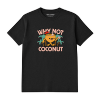 T-Shirt Why Not Coconut