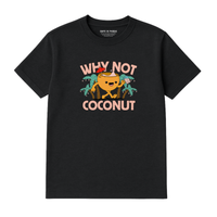 WHY NOT COCONUT T-SHIRT