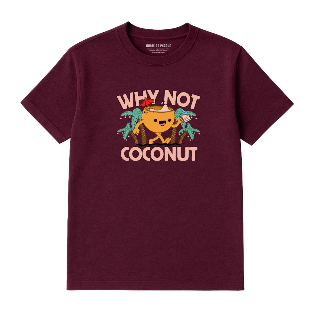 WHY NOT COCONUT T-SHIRT