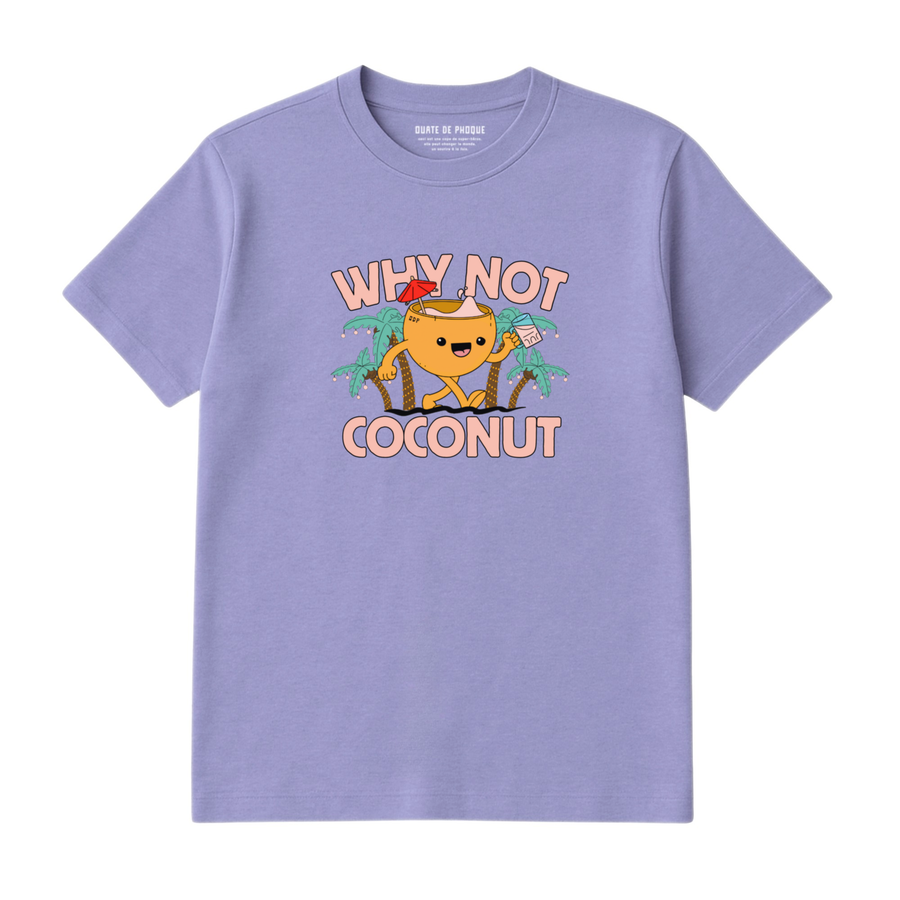 WHY NOT COCONUT T-SHIRT