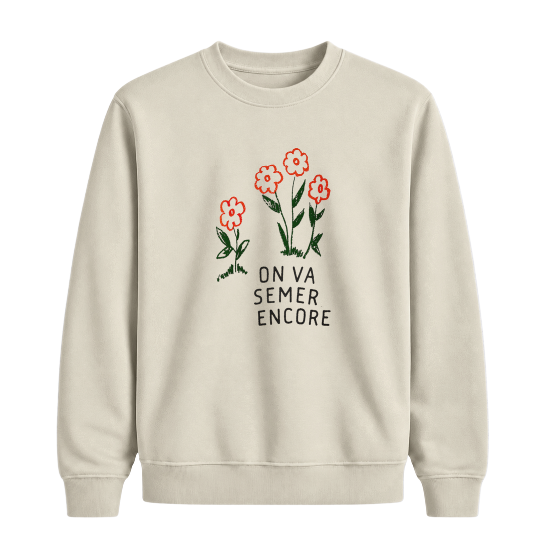 Sweatshirt On Va Semer Encore