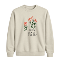 Sweatshirt On Va Semer Encore