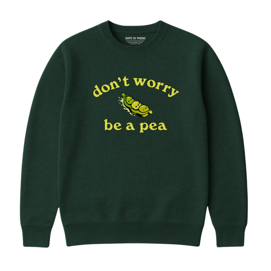 Sweatshirt Be A Pea