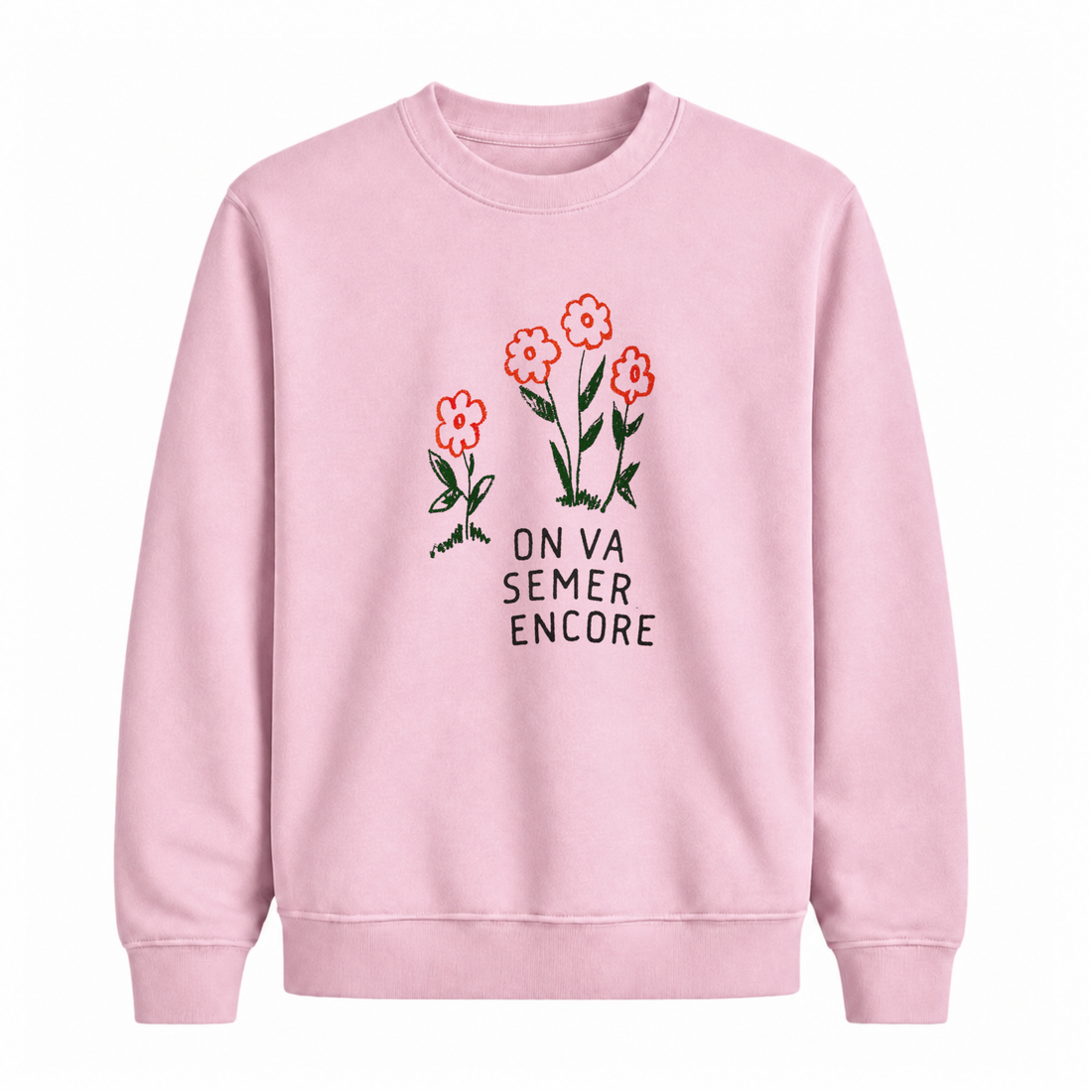 Sweatshirt On Va Semer Encore