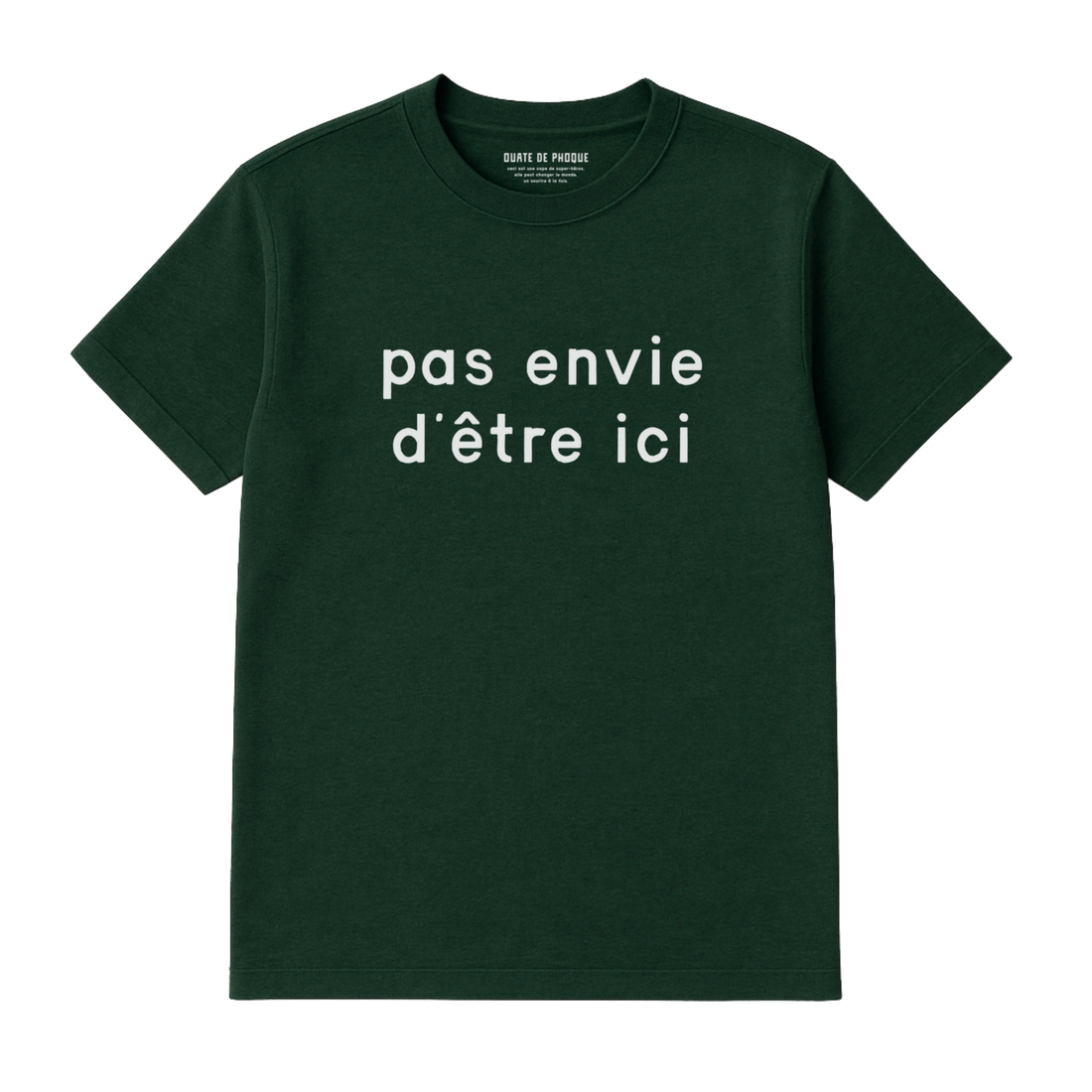 T-Shirt Pas Envie D&