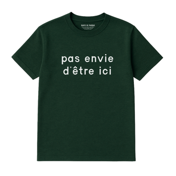 T-Shirt Pas Envie D'être Ici