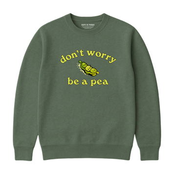 Sweatshirt Be A Pea