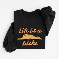 Sweatshirt Life Is A Biche