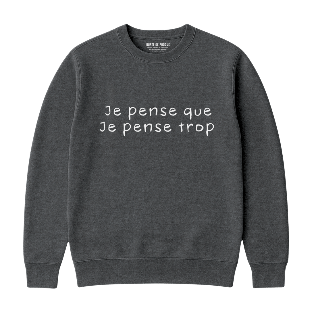 Sweatshirt Pense Trop