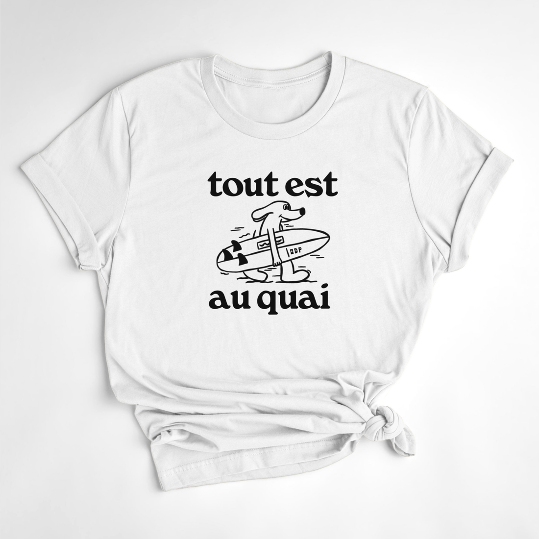 T-SHIRT TOUT EST AU QUAI