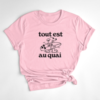 T-SHIRT TOUT EST AU QUAI