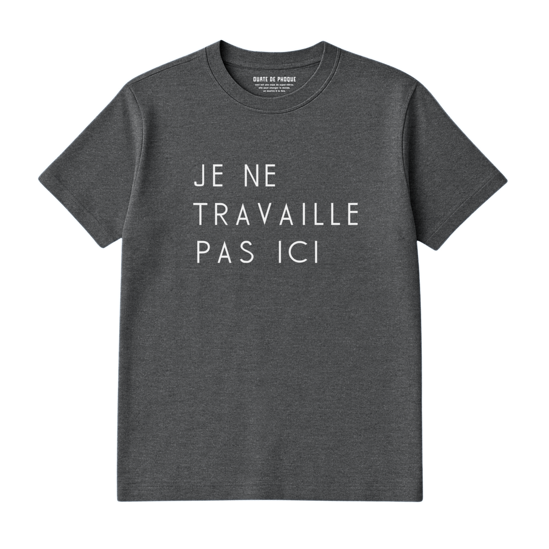 T-Shirt Travaille Pas Ici