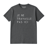 T-Shirt Travaille Pas Ici