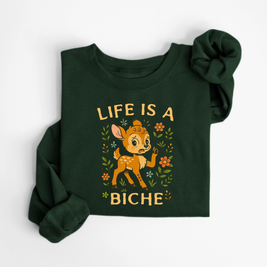 SWEATSHIRT LIFE IS A BICHE