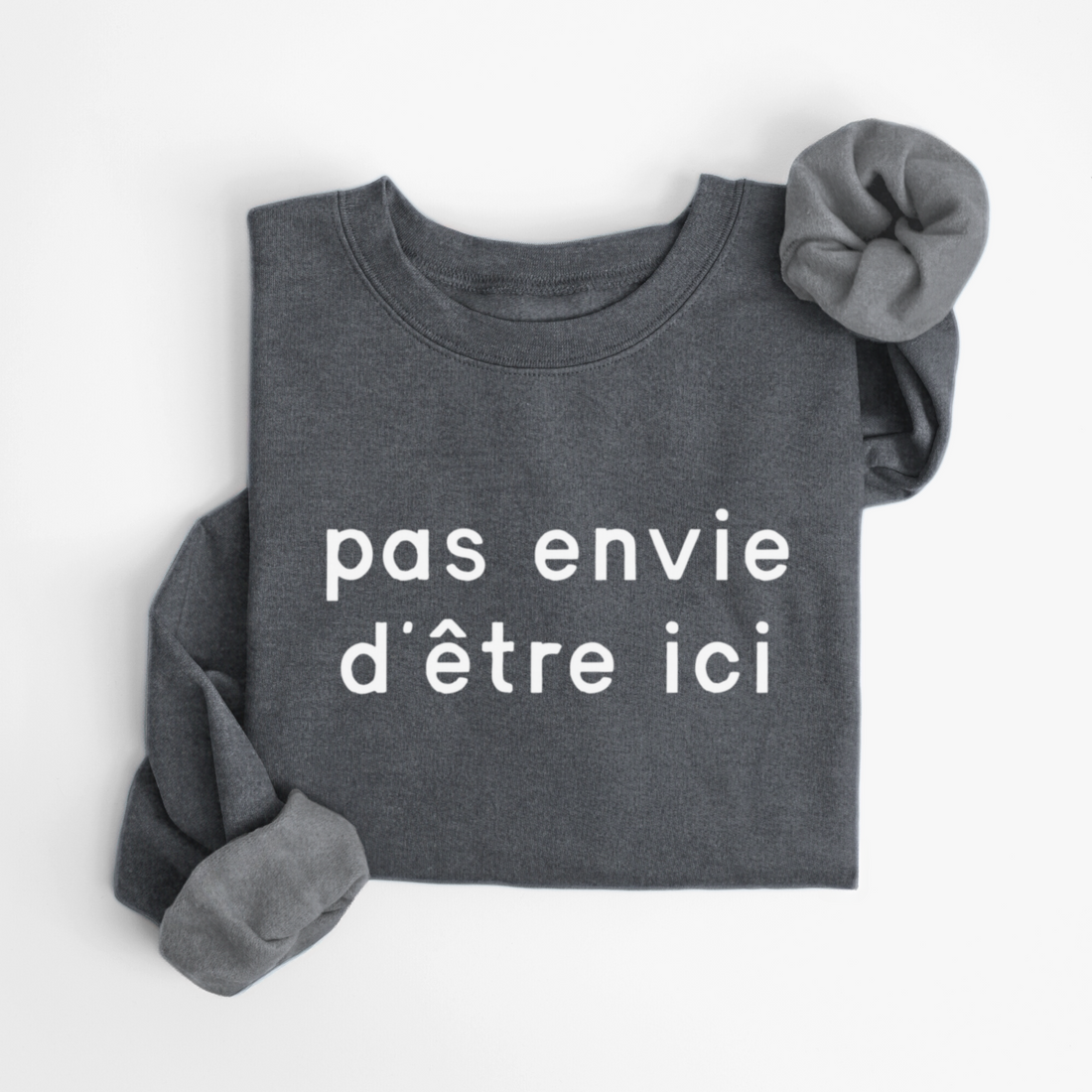 SWEATSHIRT PAS ENVIE D&