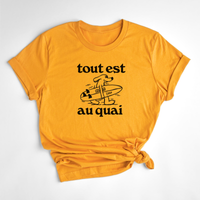 T-SHIRT TOUT EST AU QUAI
