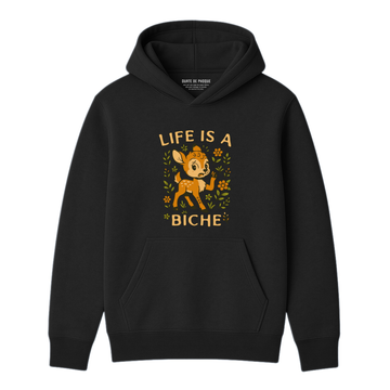 Hoodie Life Is A Biche