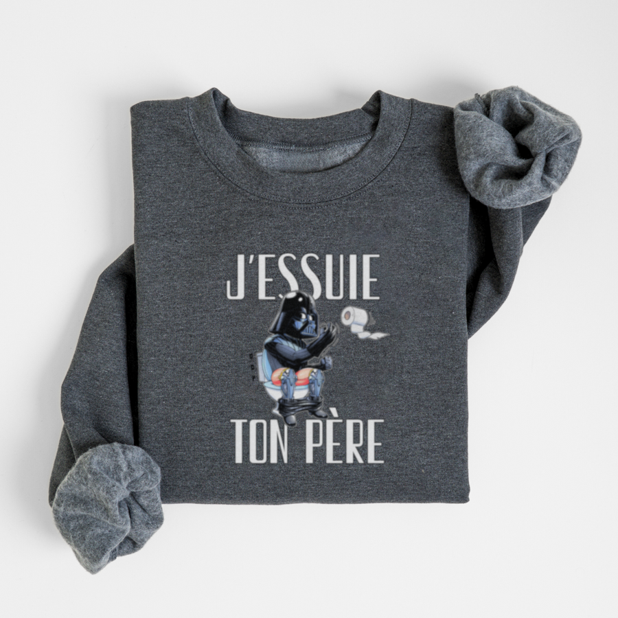 SWEATSHIRT J'ESSUIE TON PÈRE - CHARBON