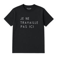 T-Shirt Travaille Pas Ici