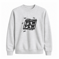 Sweatshirt Pew Pew