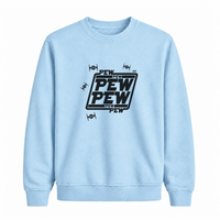 Sweatshirt Pew Pew