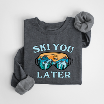 SWEATSHIRT SKI YOU LATER