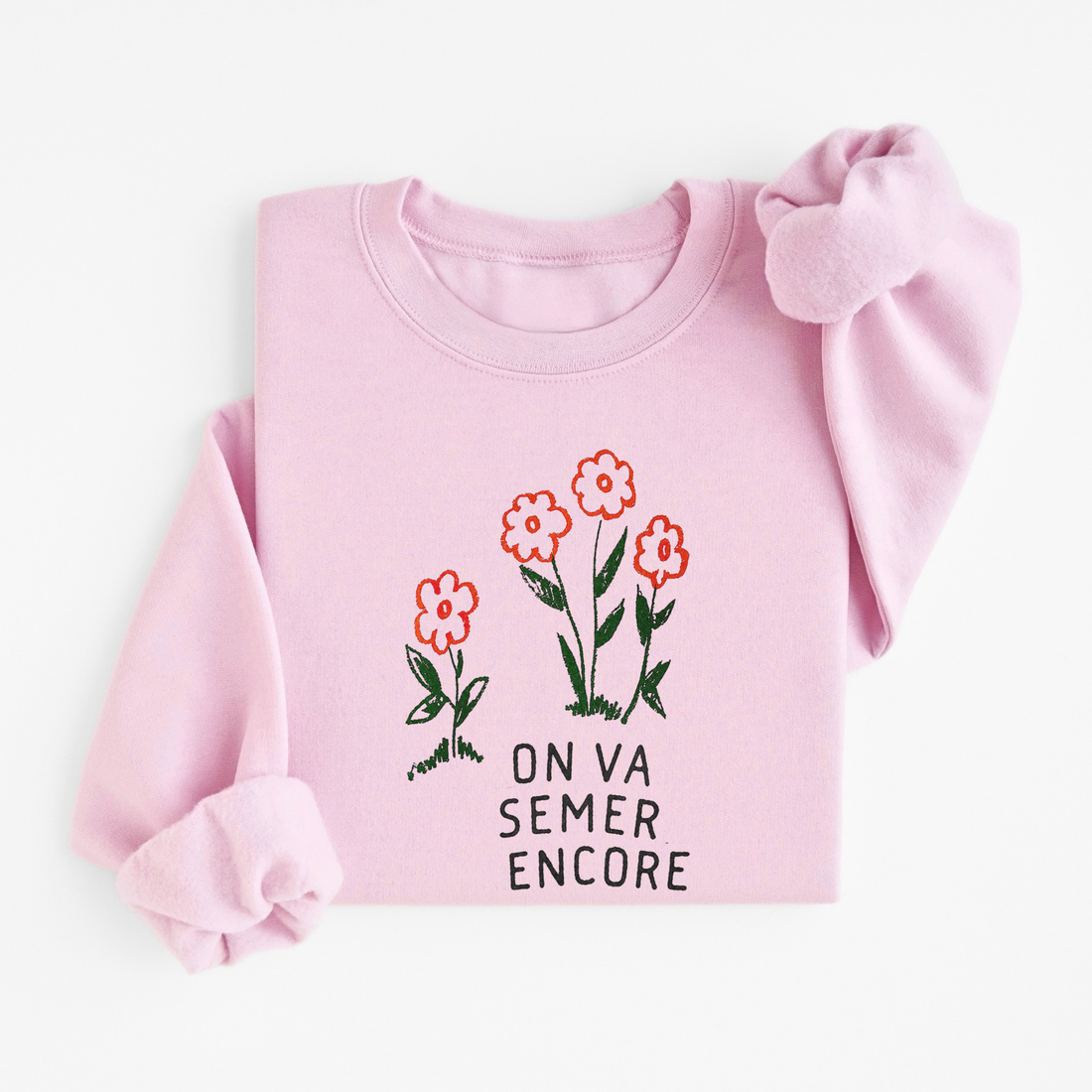 Sweatshirt On Va Semer Encore