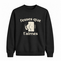 Sweatshirt Fesses Que T'aimes