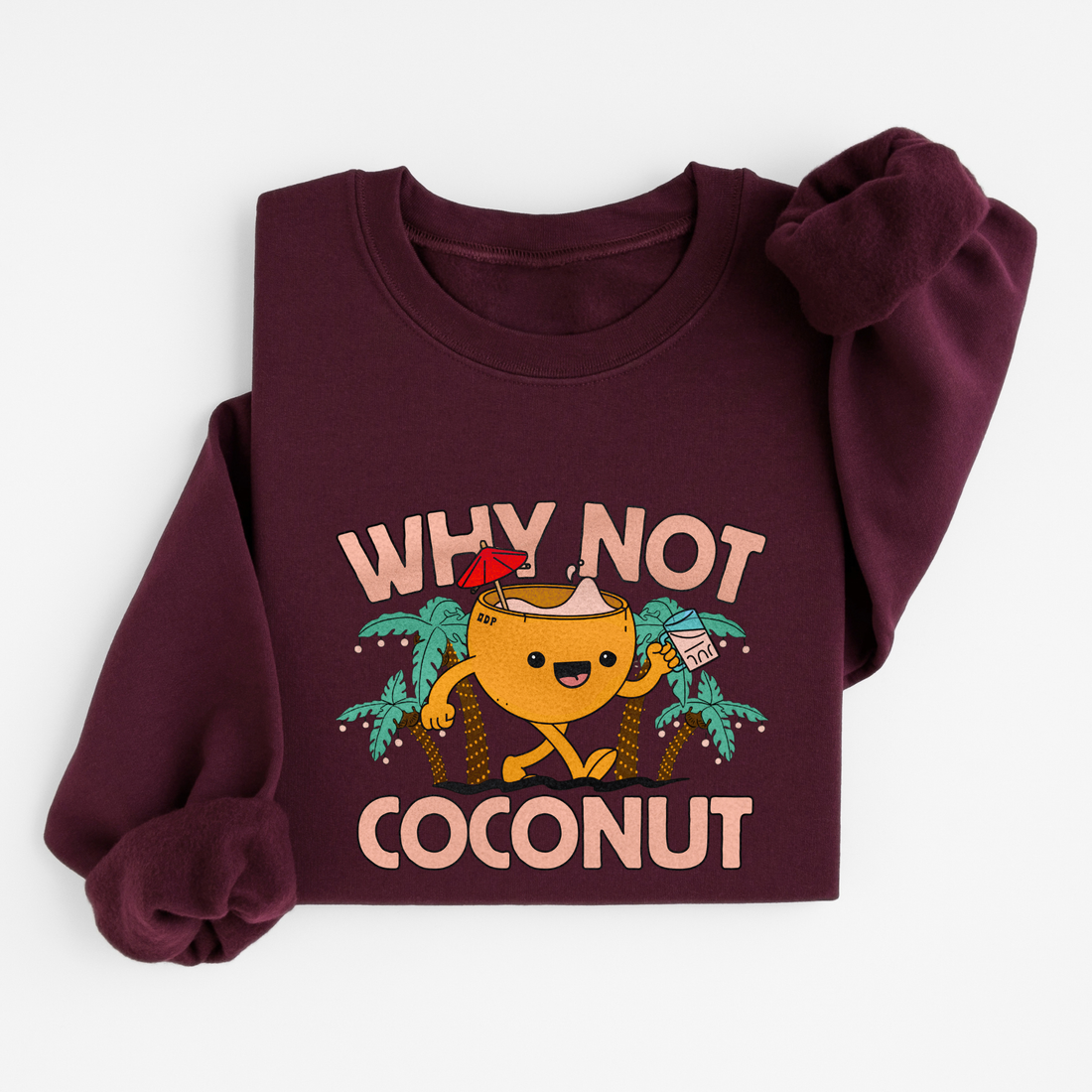 WHY NOT COCONUT SWEATSHIRT