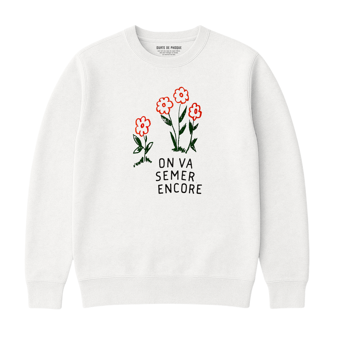 Sweatshirt On Va Semer Encore
