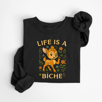 SWEATSHIRT LIFE IS A BICHE
