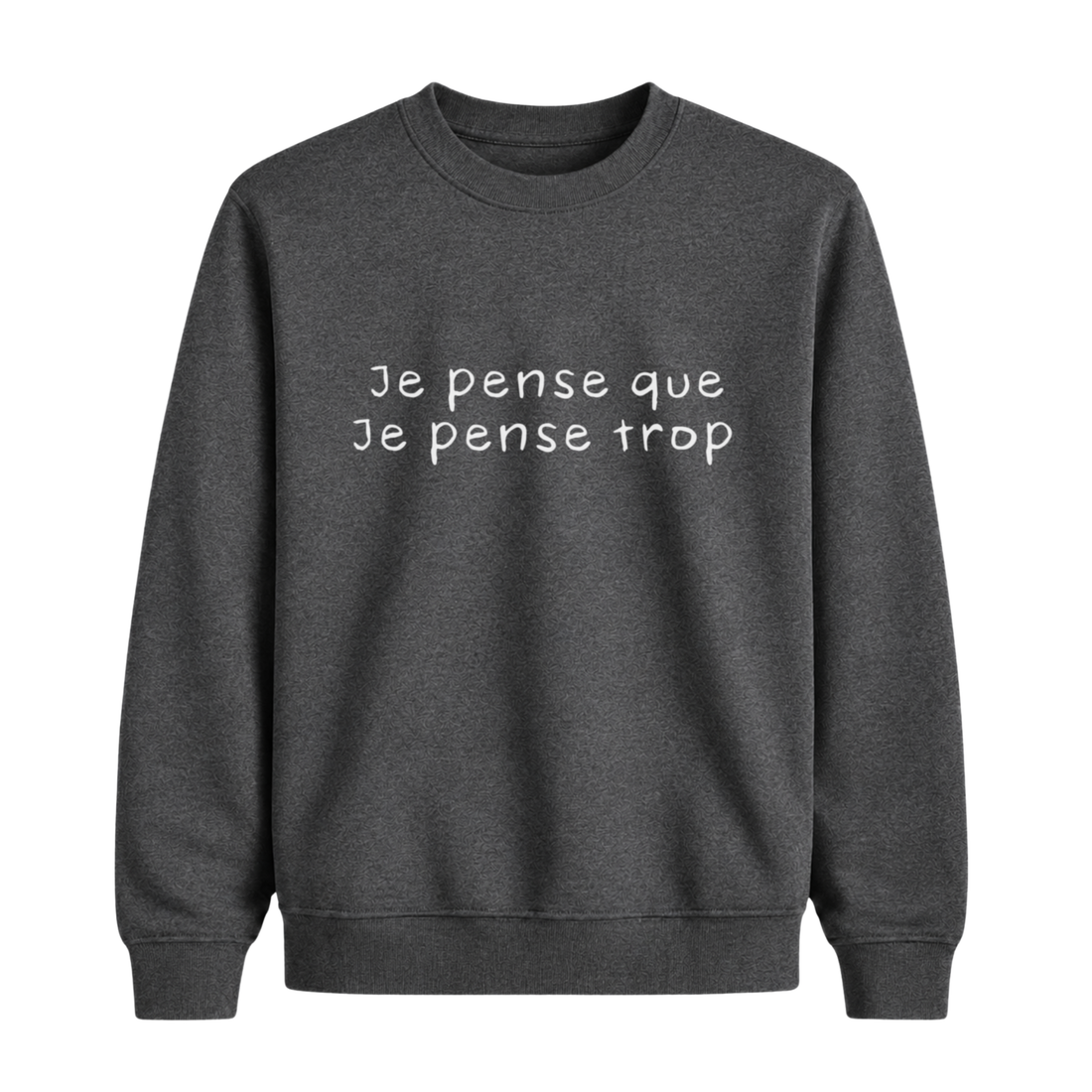 Sweatshirt Pense Trop