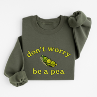 Sweatshirt Be A Pea