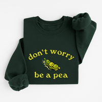 Sweatshirt Be A Pea