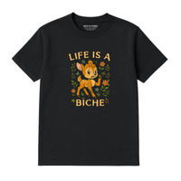 T-Shirt Life Is A Biche