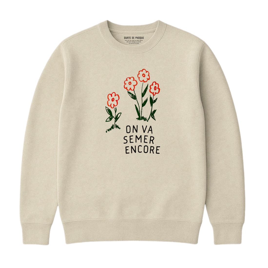Sweatshirt On Va Semer Encore