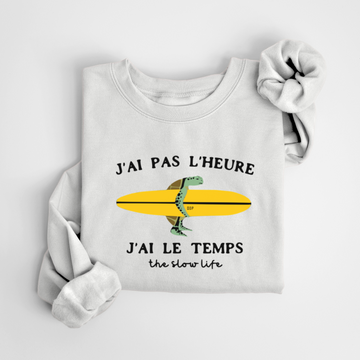 SWEATSHIRT I HAVE TIME