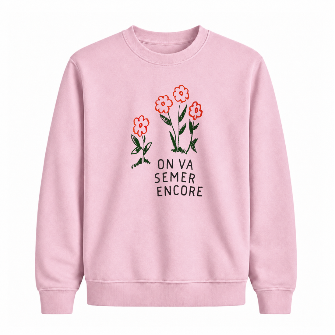 Sweatshirt On Va Semer Encore