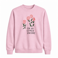 Sweatshirt On Va Semer Encore