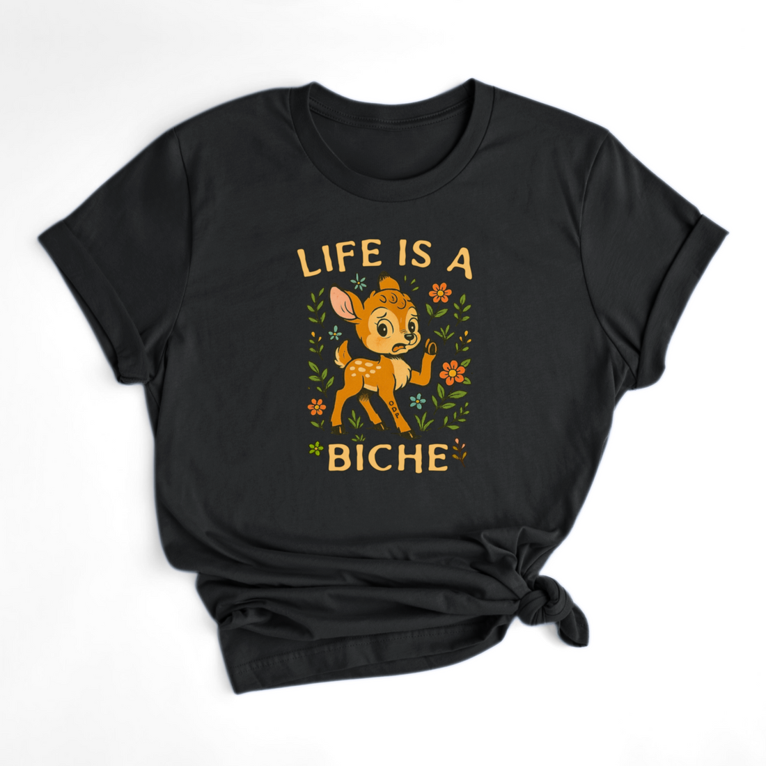 T-SHIRT LIFE IS A BICHE