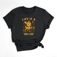 T-SHIRT LIFE IS A BICHE