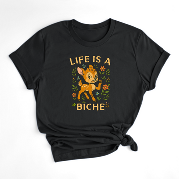 T-SHIRT LIFE IS A BICHE