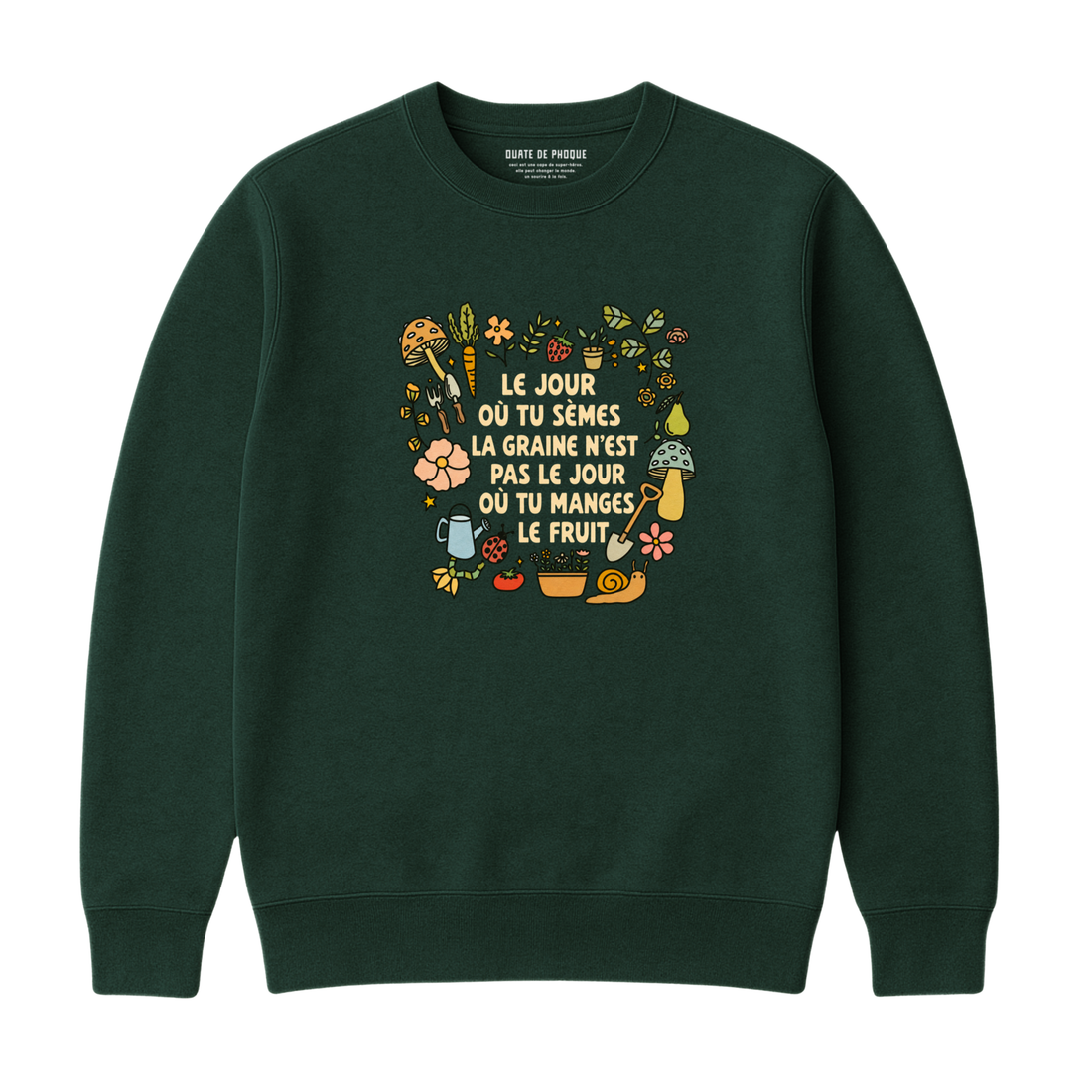 Sweatshirt Tu Sèmes La Graine